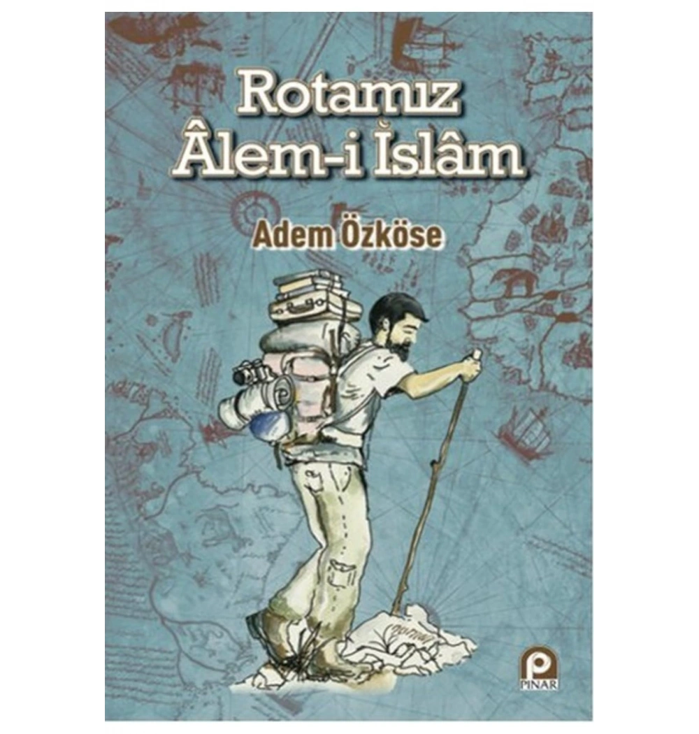 Rotamiz Alemi Islam. Adem Özköse Pinar