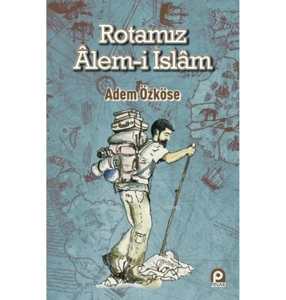 Rotamiz Alemi Islam. Adem Özköse Pinar