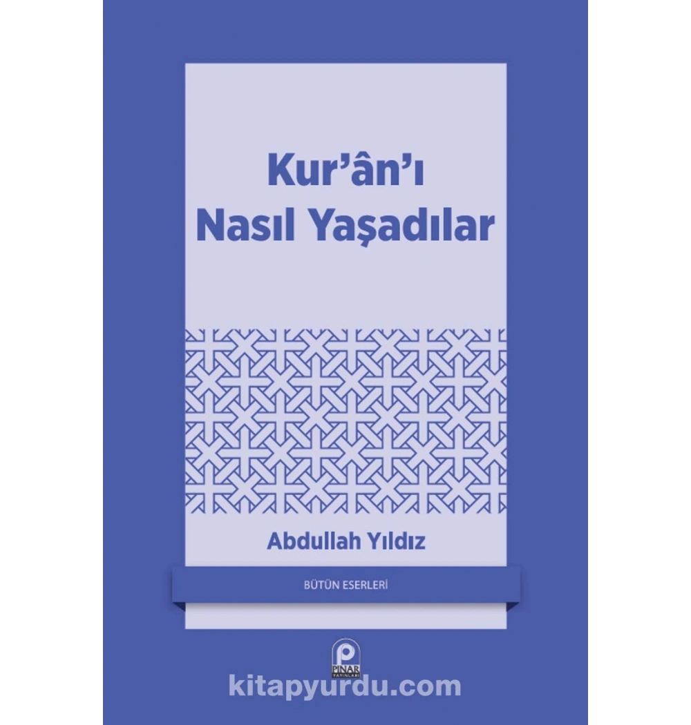Kurani Nasil Yaşadilar ? A.Yildiz Pinar
