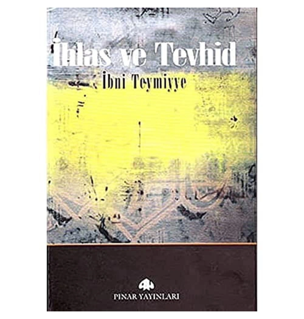 Ihlas Ve Tevhid. Ibn Teymiyye Pinar