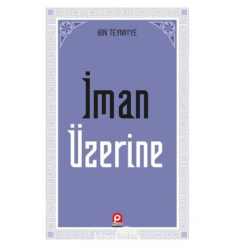 Iman Üzerine Ibn Teymiyye Pinar