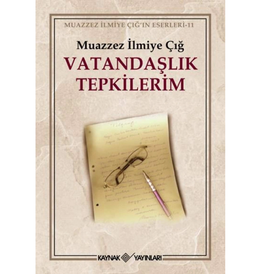 Vatandaşlık Tepkilerim. Muazzez İlmiye Çığ