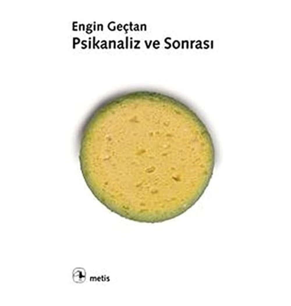 Psikanaliz Ve Sonrası  Engin Gençtan  Metis
