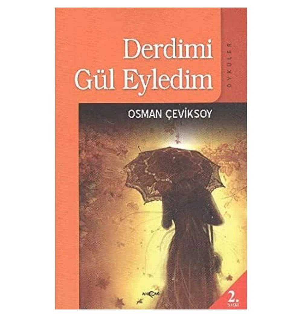 Derdimi Gül Eyledim.Osman Çeviksoy Akçağ