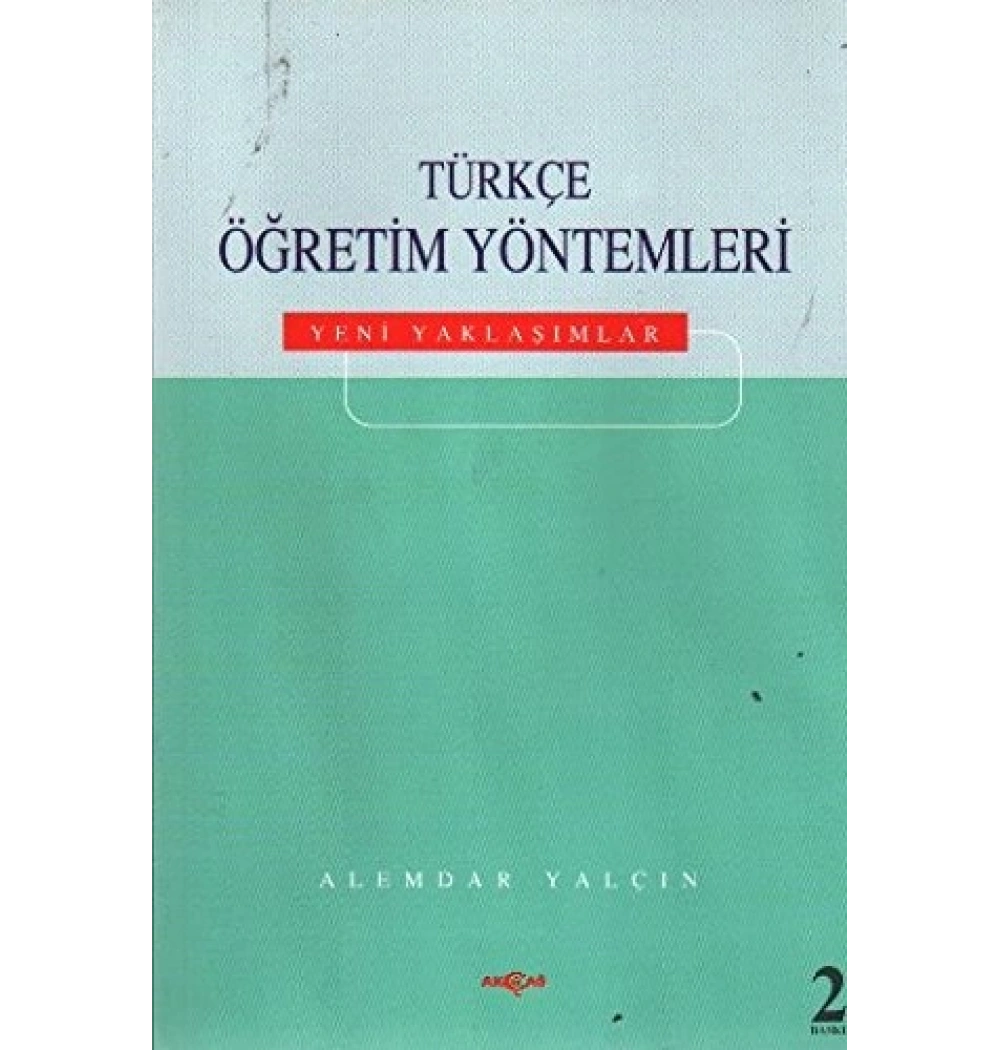 Türkçe Öğretim Yöntemleri / A.Yalçın Akçağ