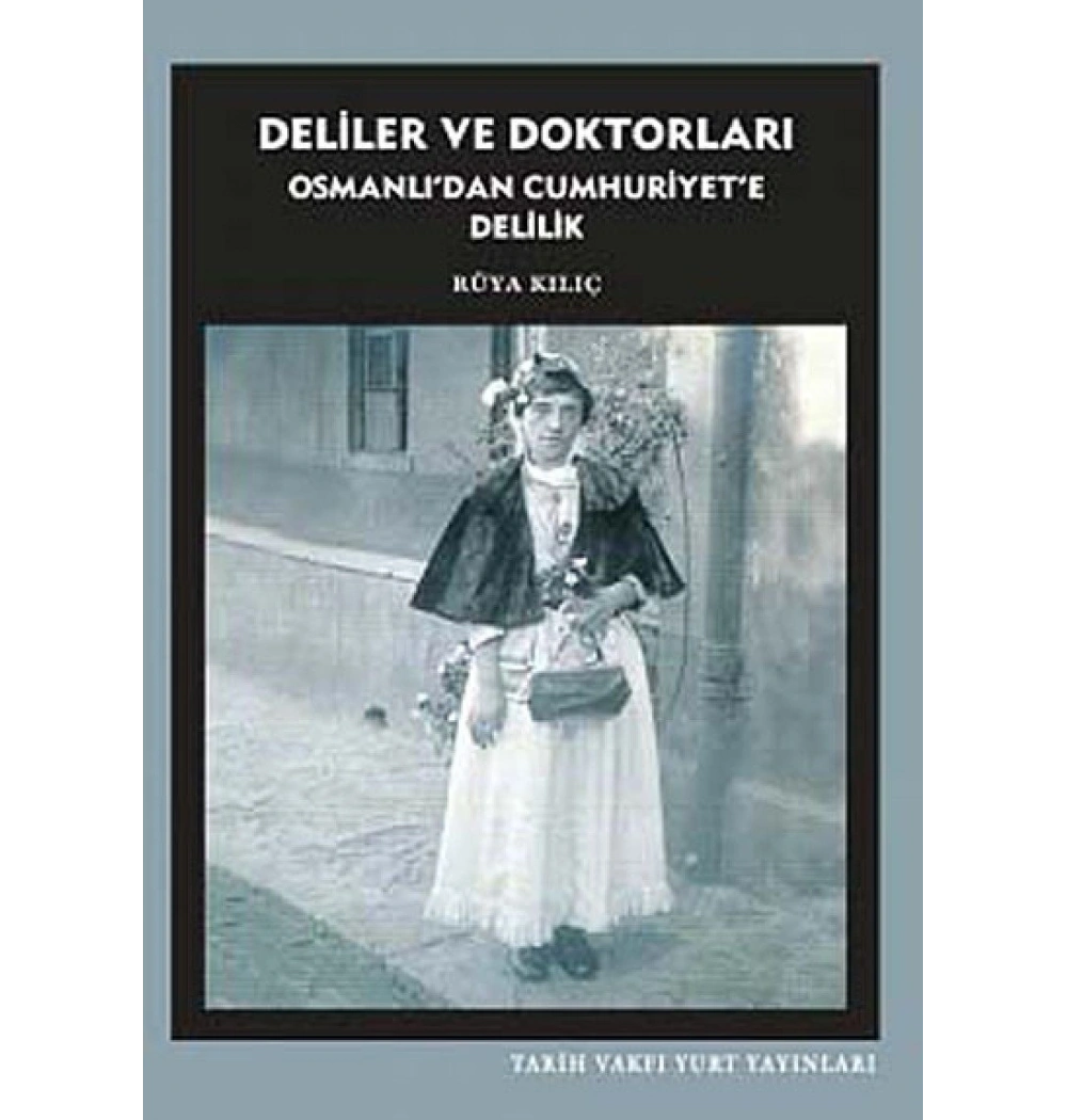 Deliler Ve Doktorları-Osmanlıdan Cumh.Delilik