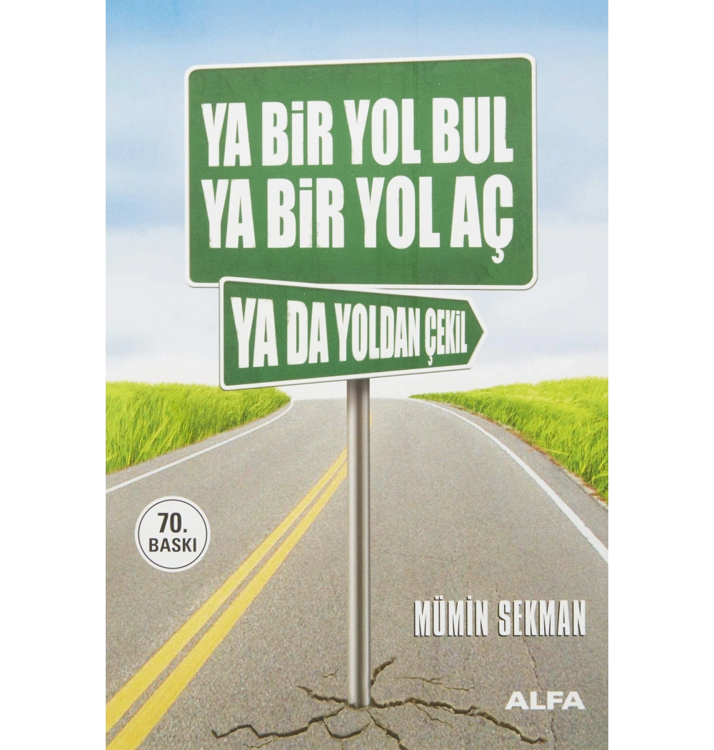 Ya Bi̇R Yol Bul.Ya Bi̇R Yol Aç.Yada Yoldan Çeki̇L