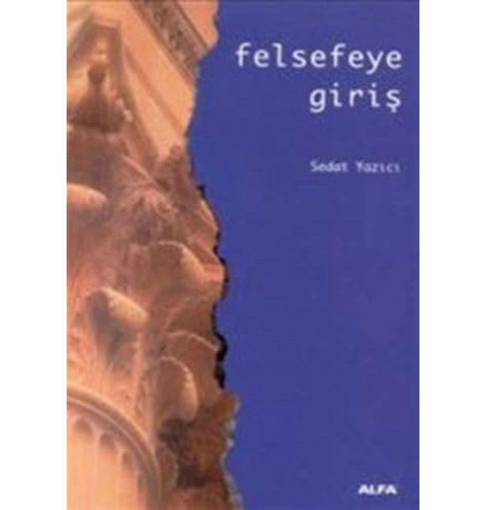 Felsefeye Gi̇Ri̇Ş - Sedat Yazici - Alfa