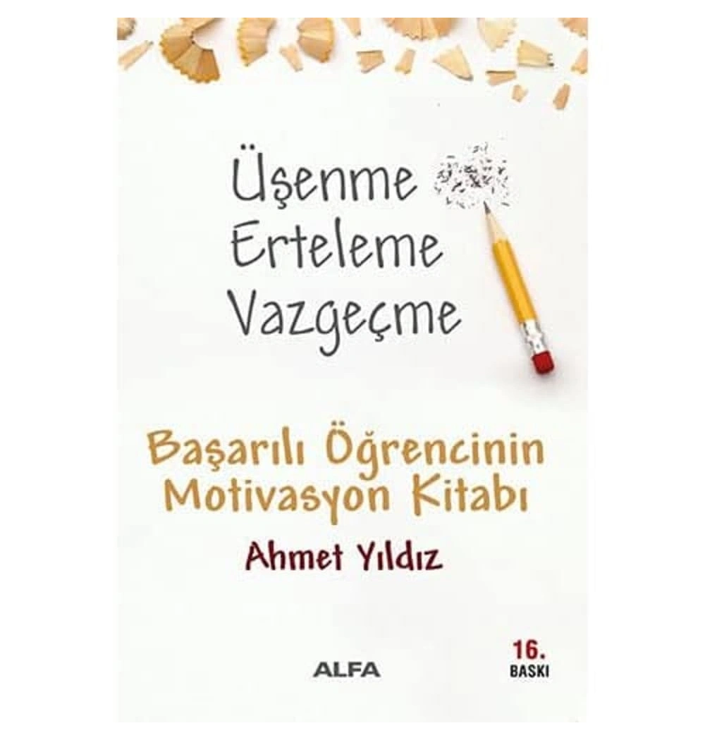 Üşenme Erteleme Vazgeçme Ahmet Yıldız Alfa Yayın