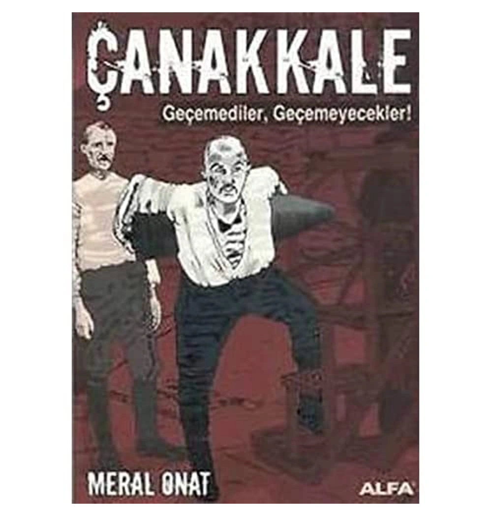 Çanakkale Geçemedi̇Ler Geçemeyecekler.Meral Onat