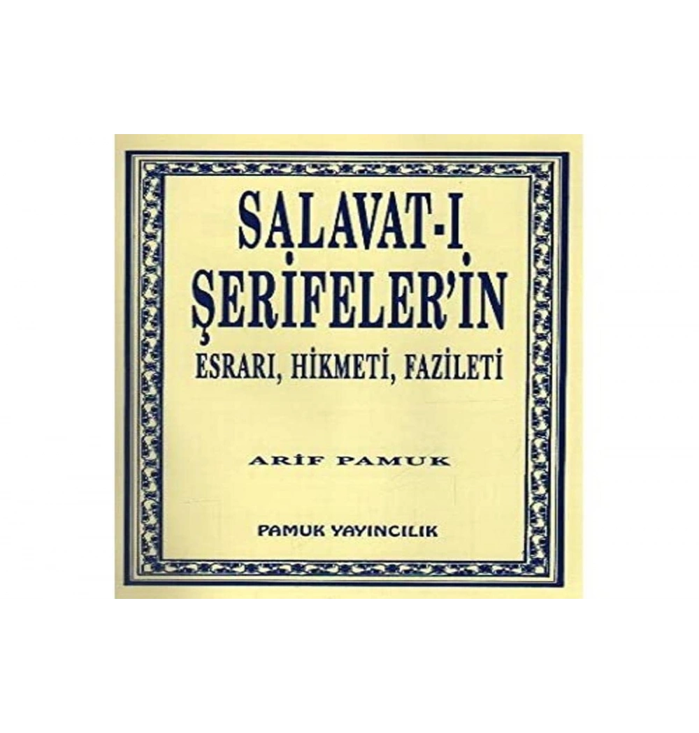 Pamuk 038 Salavati Şerifelerin Esrari Hikmeti Fazileti Arif Pamuk