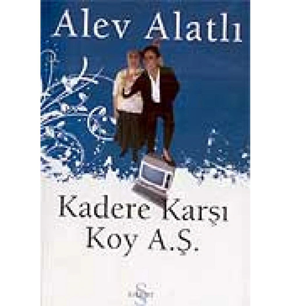 Kadere Karşı Koy A.Ş. / A.Alatlı   Alfa