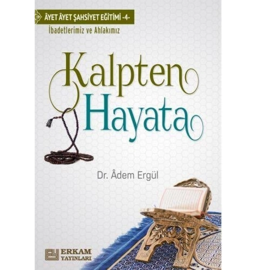 Kalpten Hayata Adem Ergül Erkam Yayınları