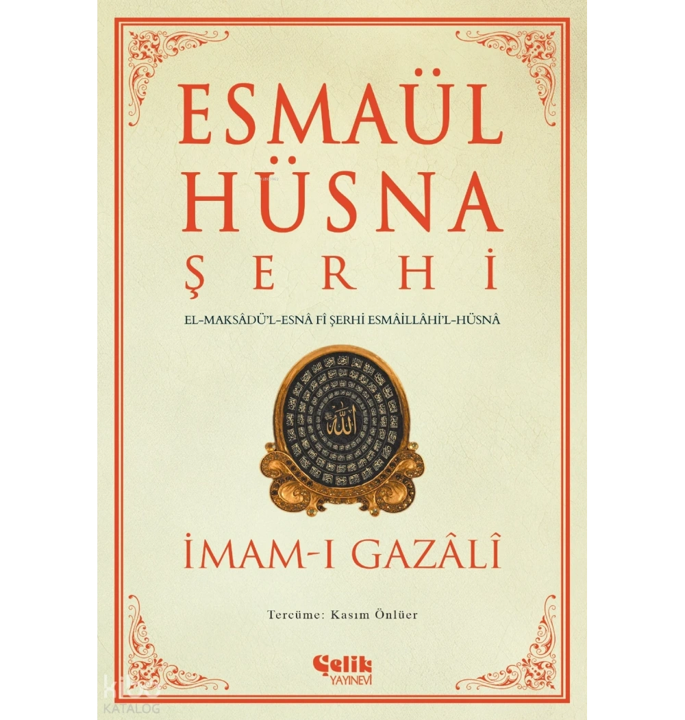 Esmaül Hüsna Şerhi İmamı Gazali Çelik Yayınevi