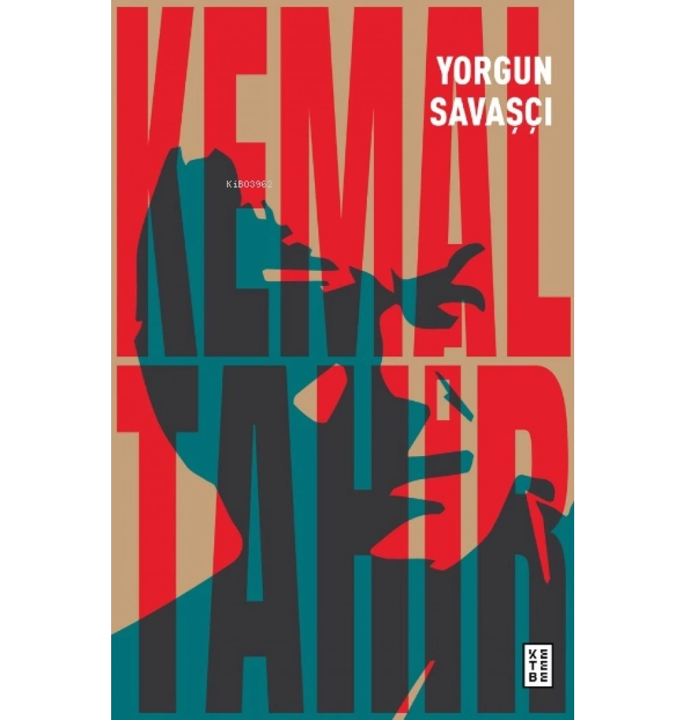Yorgun Savaşçı Kemal Tahir Ketebe Yayın