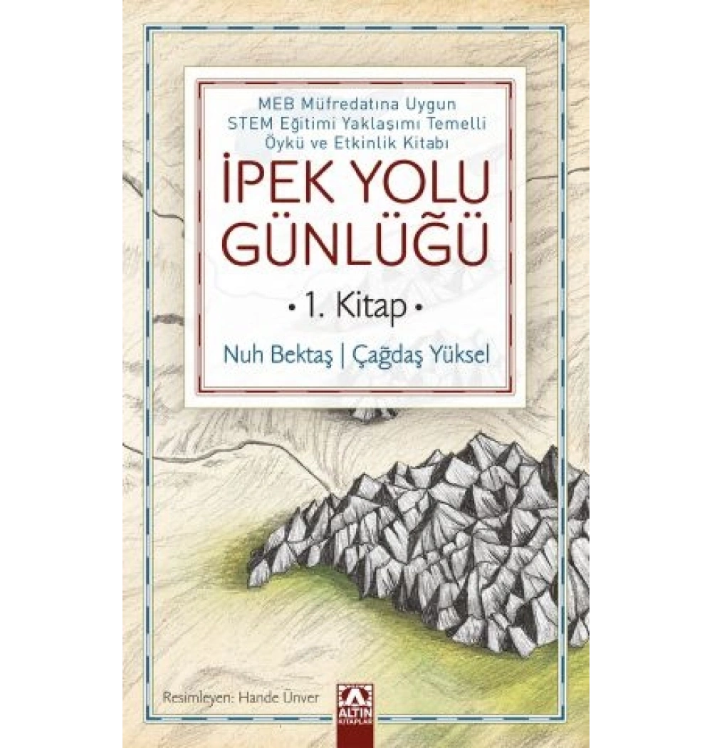 İpek Yolu Günlüğü 1.Kitap Nuh Bektaş-Çağdaş Yüksel Altın Kitaplar