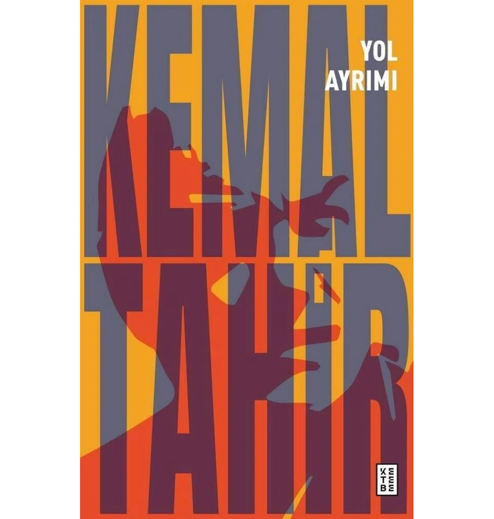 Yol Ayrımı Kemal Tahir Ketebe Yayın