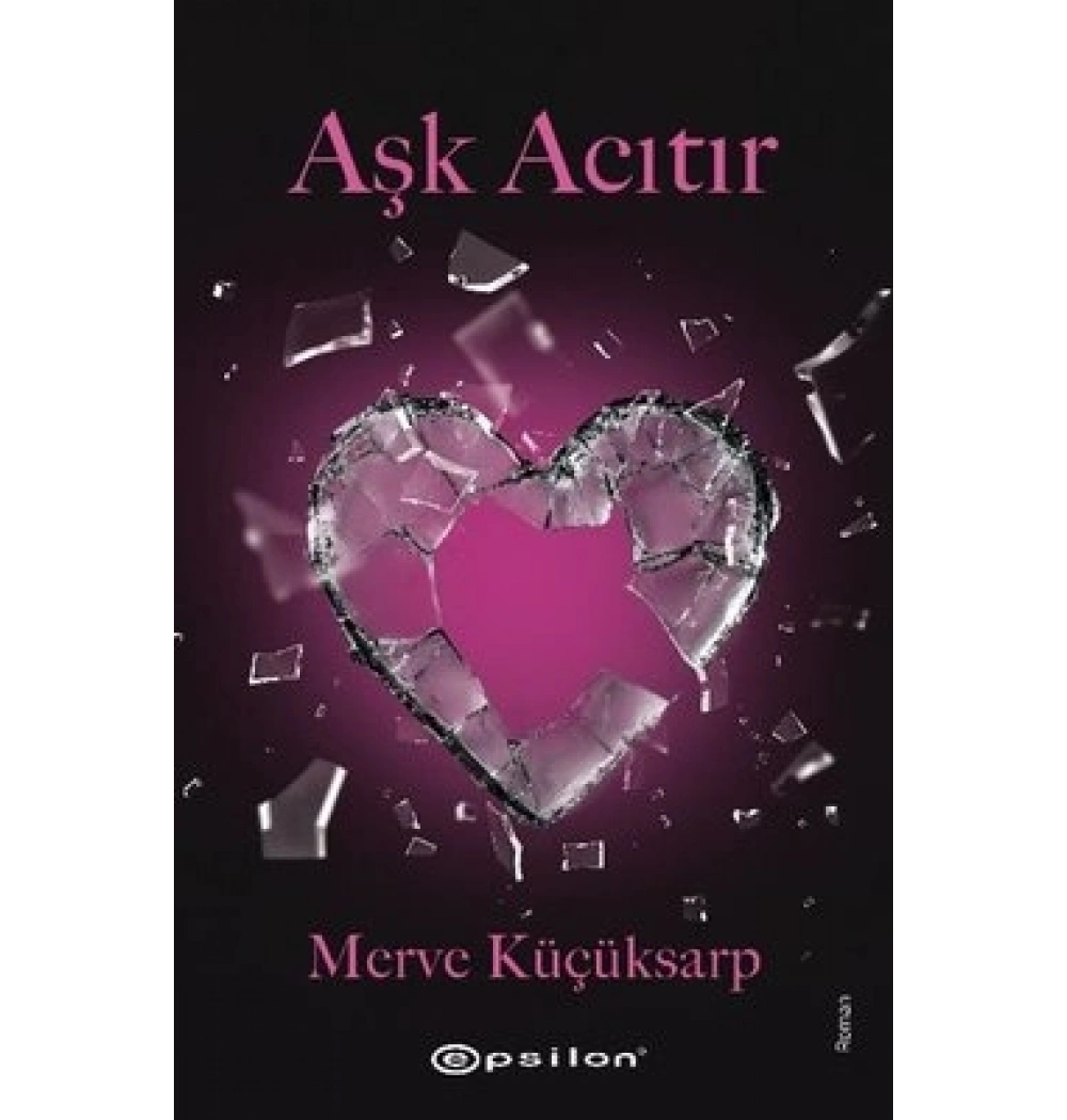 Aşk Acıtır Merve Küçüksarp Epsilon