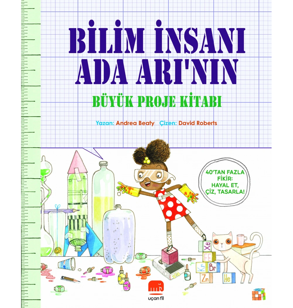 Bilim İnsanı Ada Arının Büyük Proje Kitabı Andrea Beaty Uçan Fil