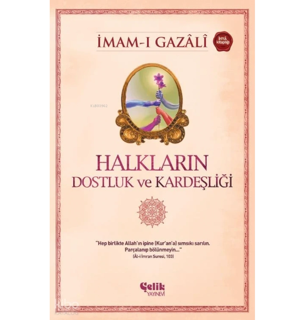 Halkların Dostluk Ve Kardeşliği İmamı Gazali Çelik Yayın