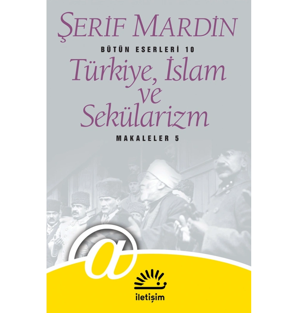 Türkiye İslam Ve Sekülarizm Şerif Mardin İletişim Yayınları