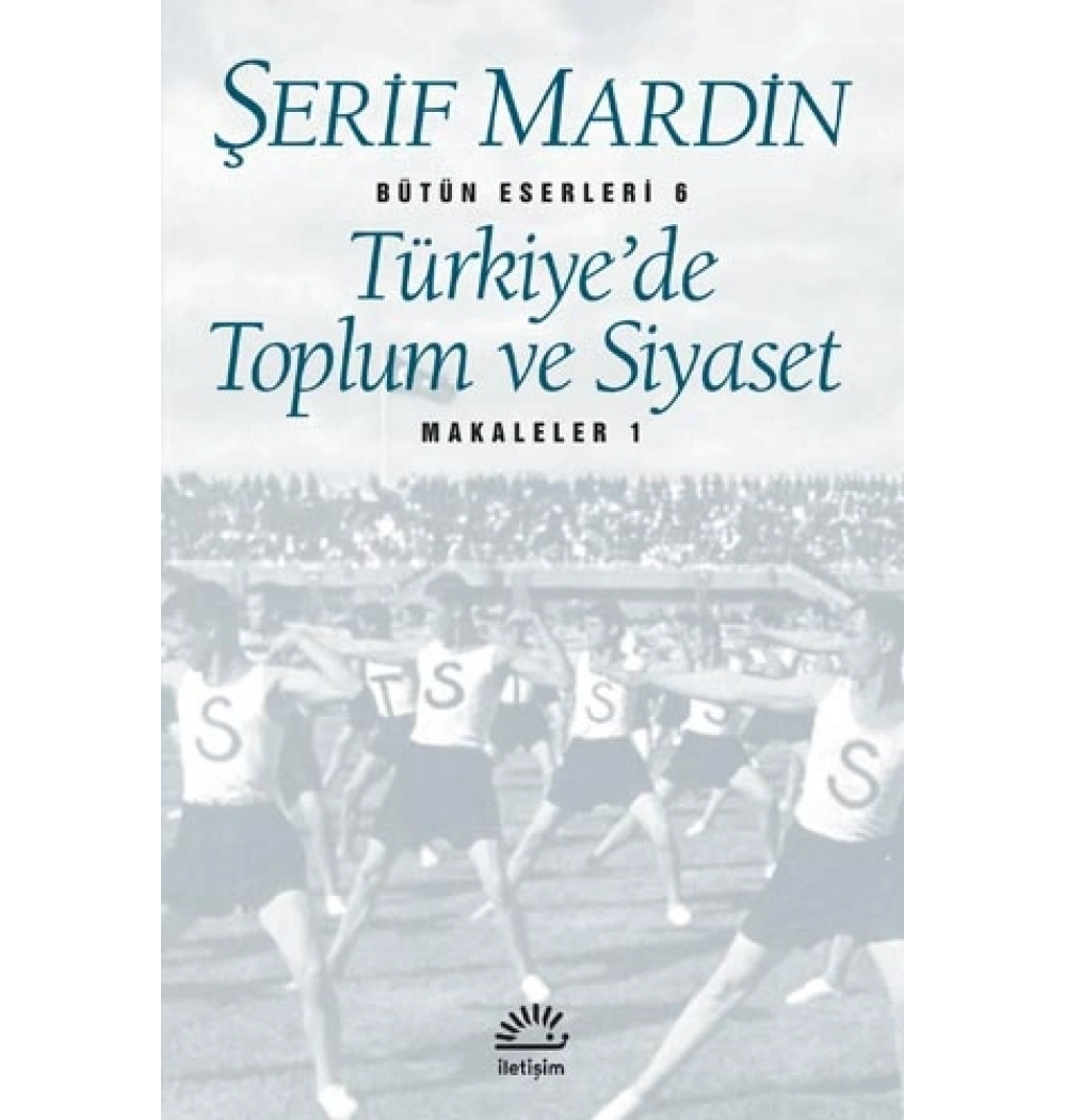Türkiyede Toplum Ve Siyaset / Şerif Mardin İletişim