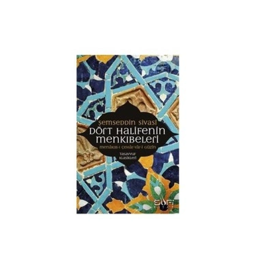 Dört Halifenin Menkıbeleri Ş.Sivasi Sufi Kitap