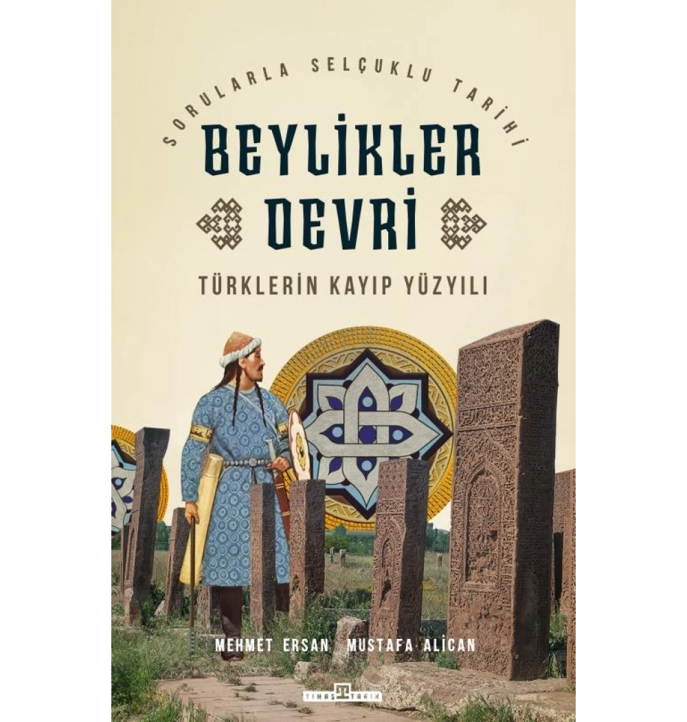 Türklerin Kayıp Yüzyılı.Beylikler Devri- Timaş