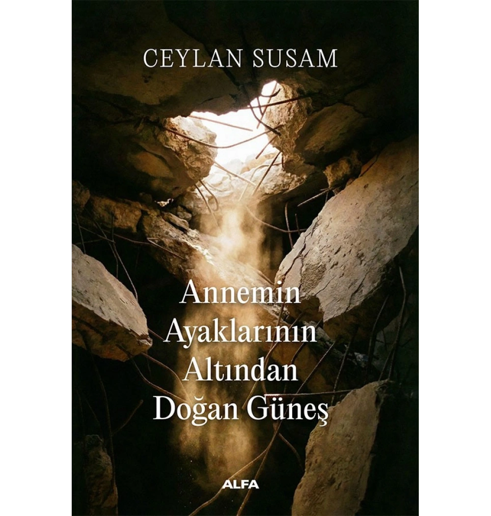 Annemin Ayaklarının Altından Doğan Güneş Ceylan Susam Alfa