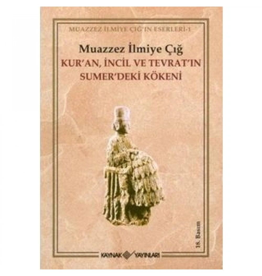 Kuran İncil Ve Tevratın Sumerdeki Kökeni Muazzez İlmiye Çığ