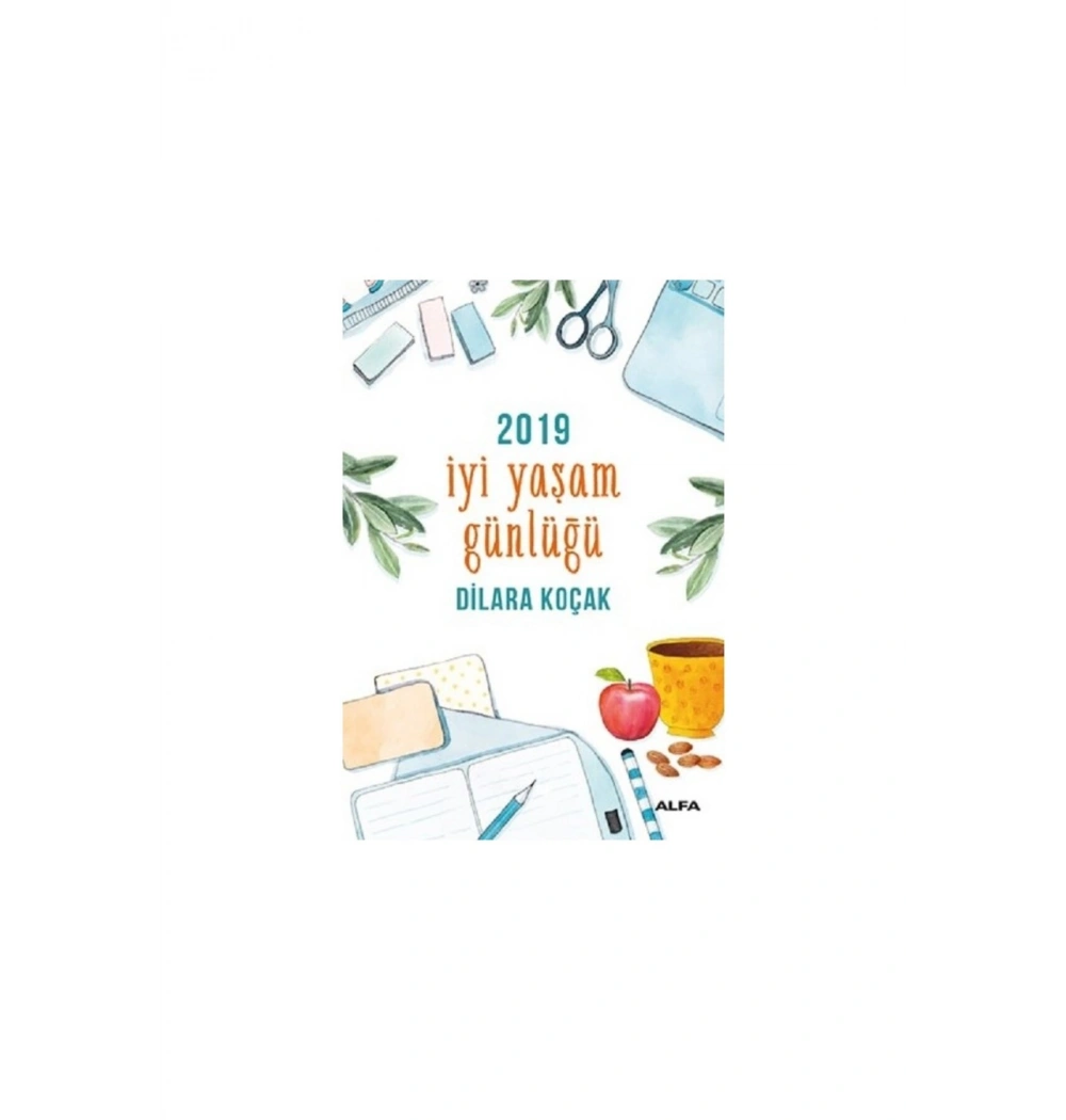 2019 İYİ YAŞAM GÜNLÜĞÜ. DİLARA KOÇAK   ALFA
