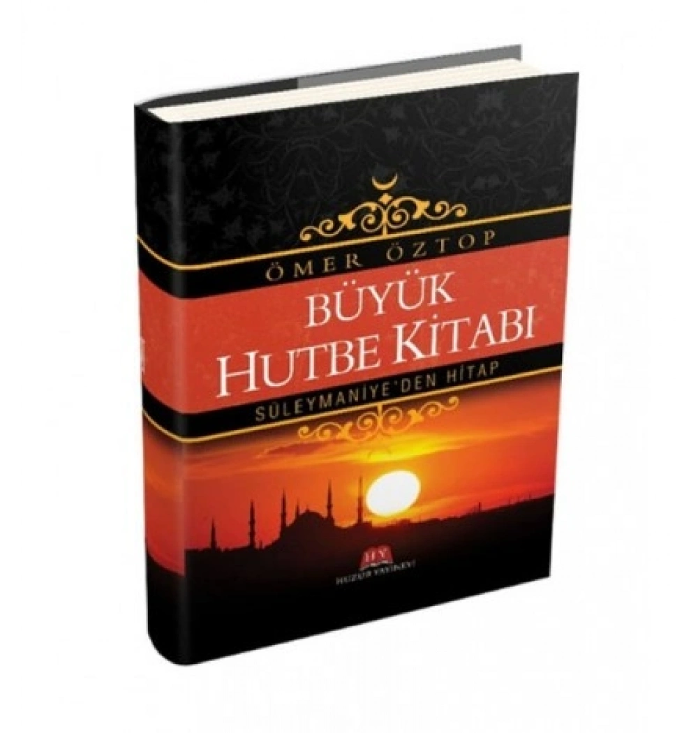Büyük Hutbe Kitabı. Ömer Öztop- Şamua- Huzur
