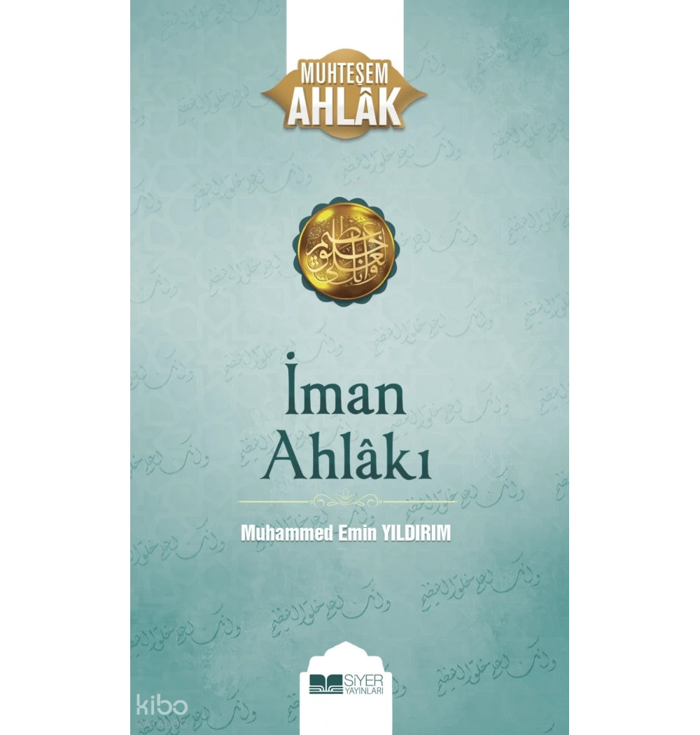 İman Ahlakı Muhteşem Ahlak 5 M.Emin Yıldırım Siyer Yayın