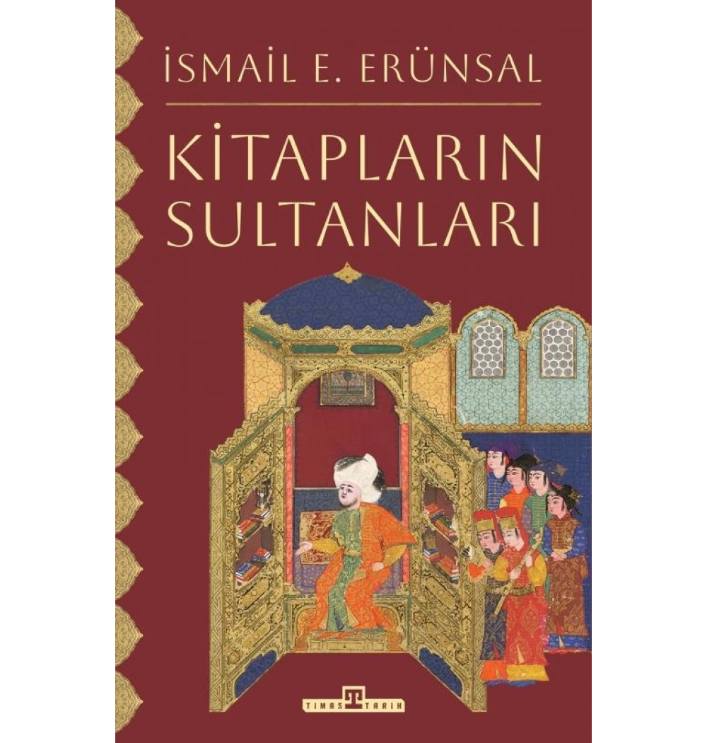 Kitapların sultanı İsmail erünsal Timaş