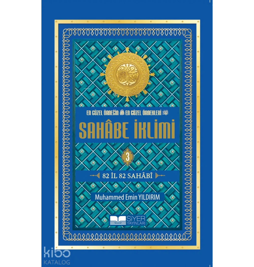 Sahabe İklimi 82 İl 82 Sahabi 3.Cilt M.Emin Yıldırım Siyer Yayın