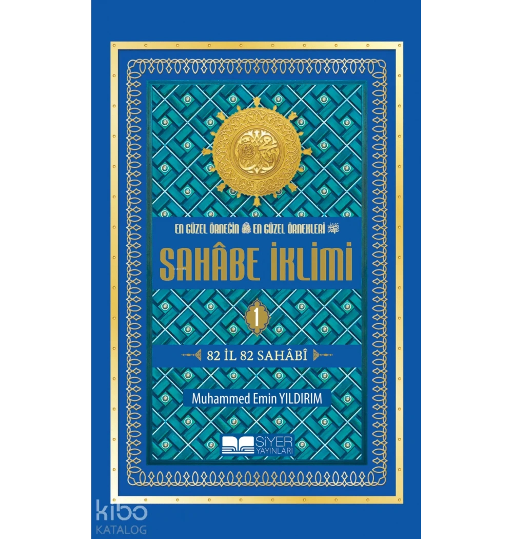 Sahabe İklimi 82 İl 82 Sahabi 4.Cilt M.Emin Yıldırım Siyer Yayın
