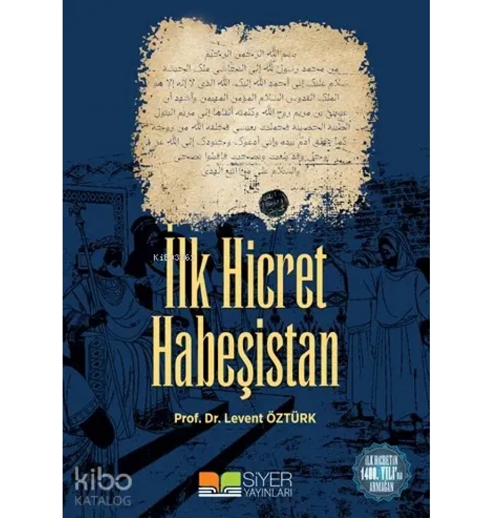 İlk Hicret Habeşistan Levent Öztürk Siyer