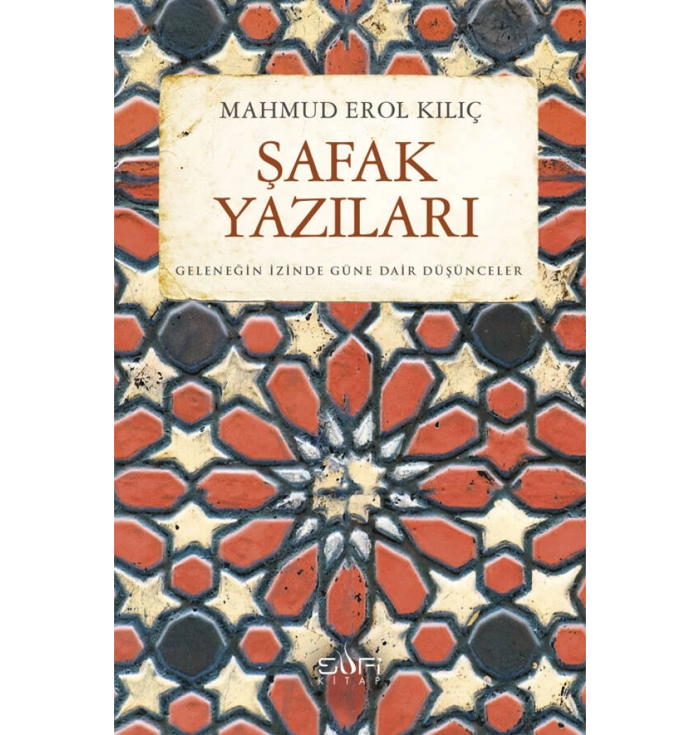 Şafak Yazıları 1 Mahmud Erol Kılıç Sufi Kitap