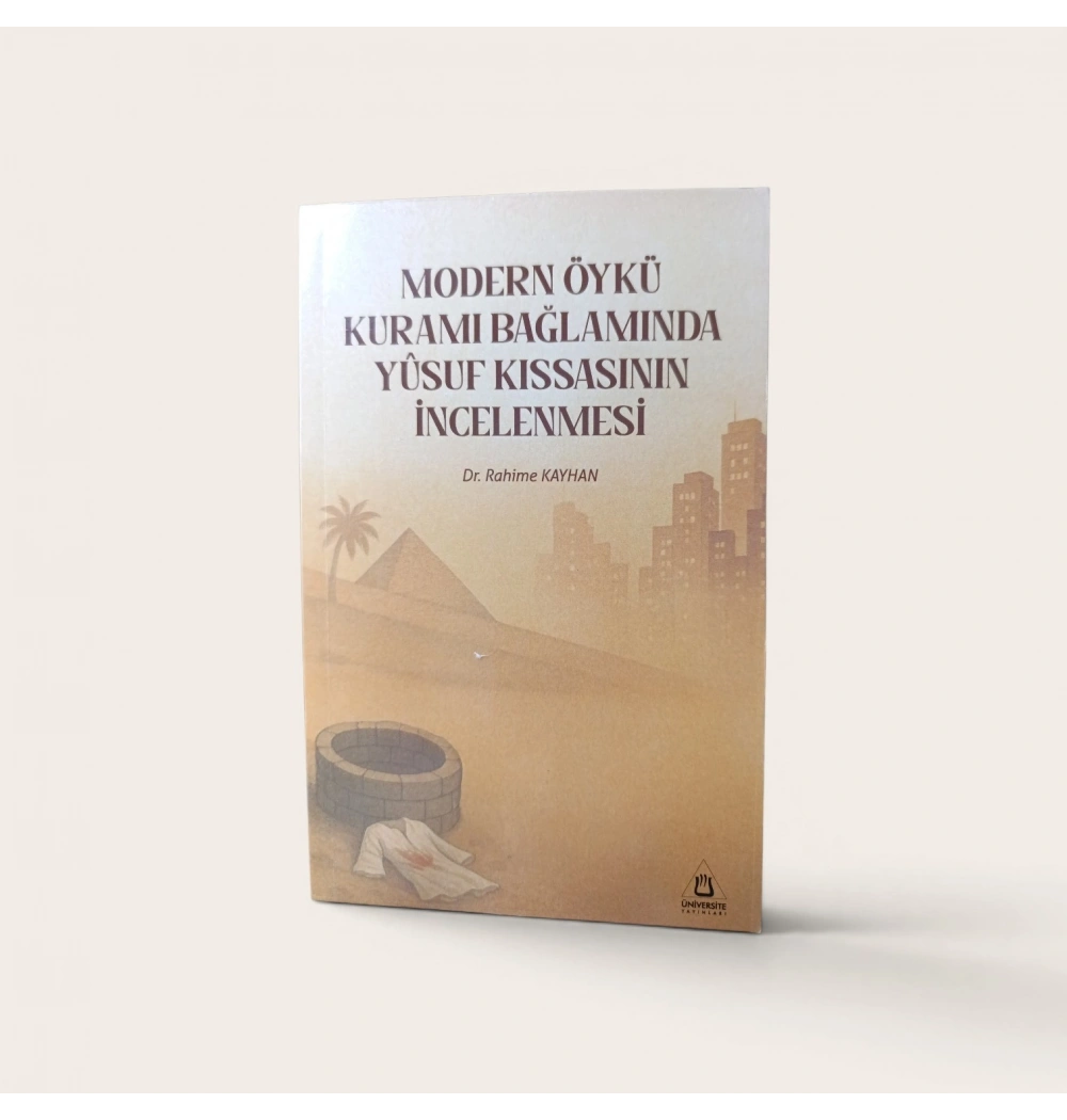 Modern Öykü Kuramı Bağlamında Yusuf Kıssasının İncelenmesi Dr.Rahime Kayhan Üniversite