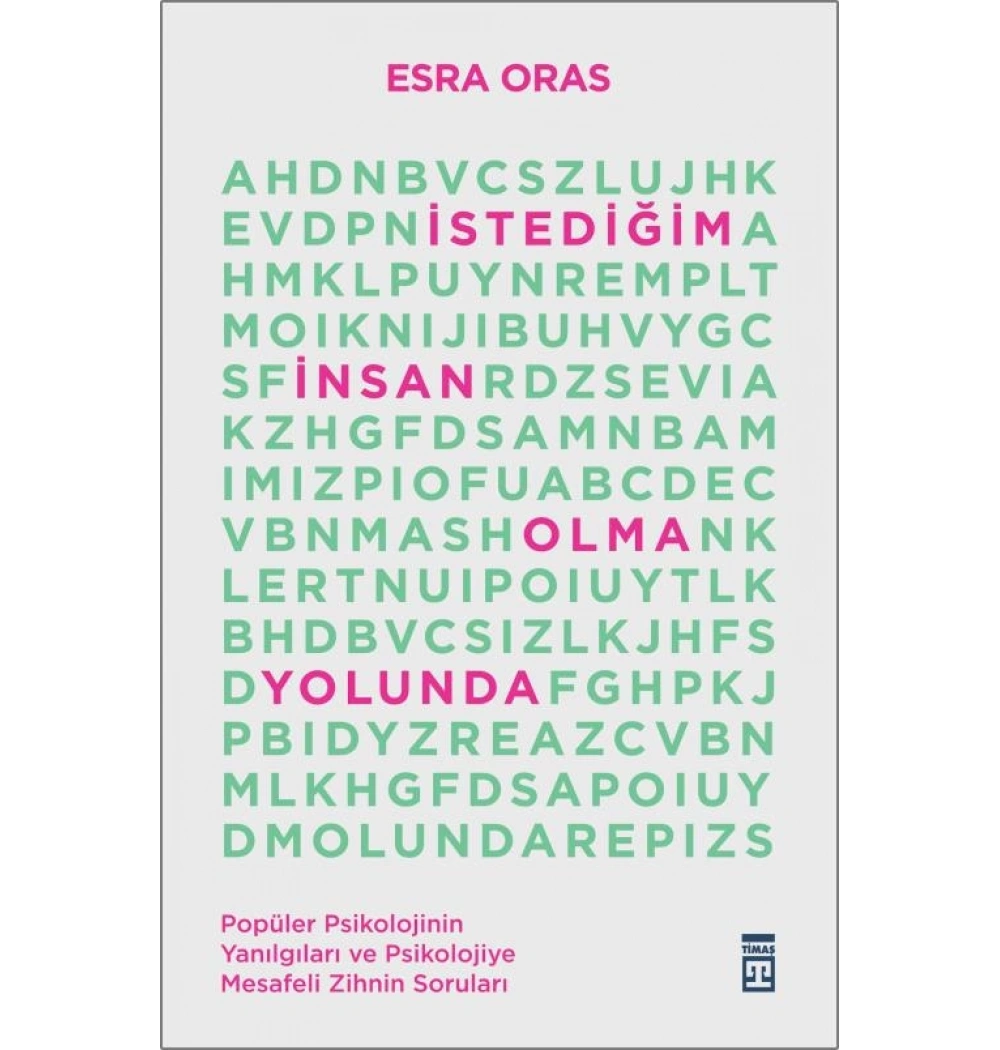İstediğim İnsan Olma Yolunda Esra Oras Timaş