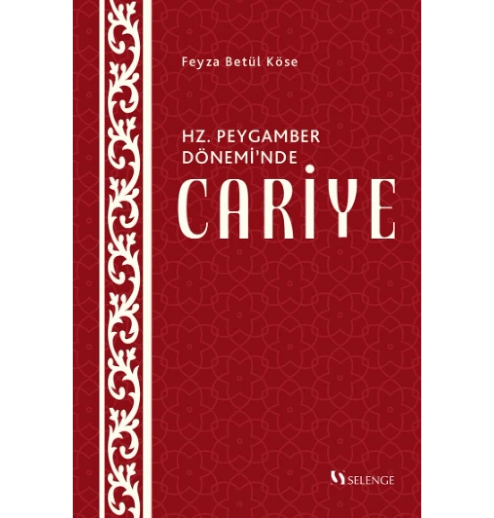 Hz.Peygamber Döneminde Cariye Feyza Betül Köse Selenge