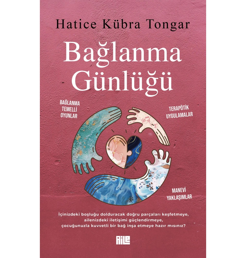 Bağlanma Günlüğü Hatice Kümra Tongar Aile Yayınları