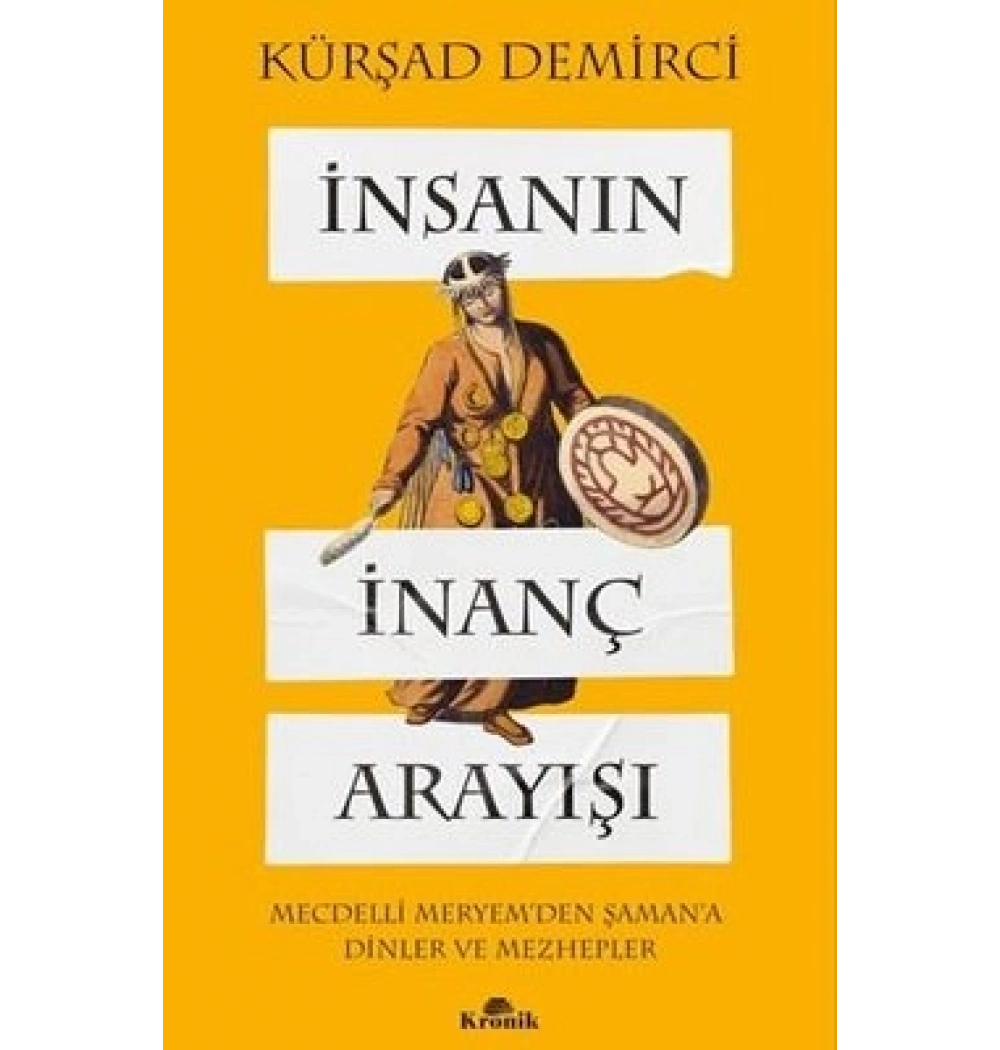 İnsanın İnanç Arayışı Kürşad Demirci Kronik