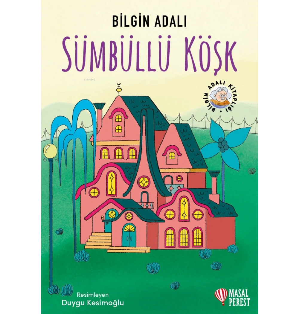 *KPD*SÜMBÜLLÜ KÖŞK BİLGİN ADALI MASALPEREST