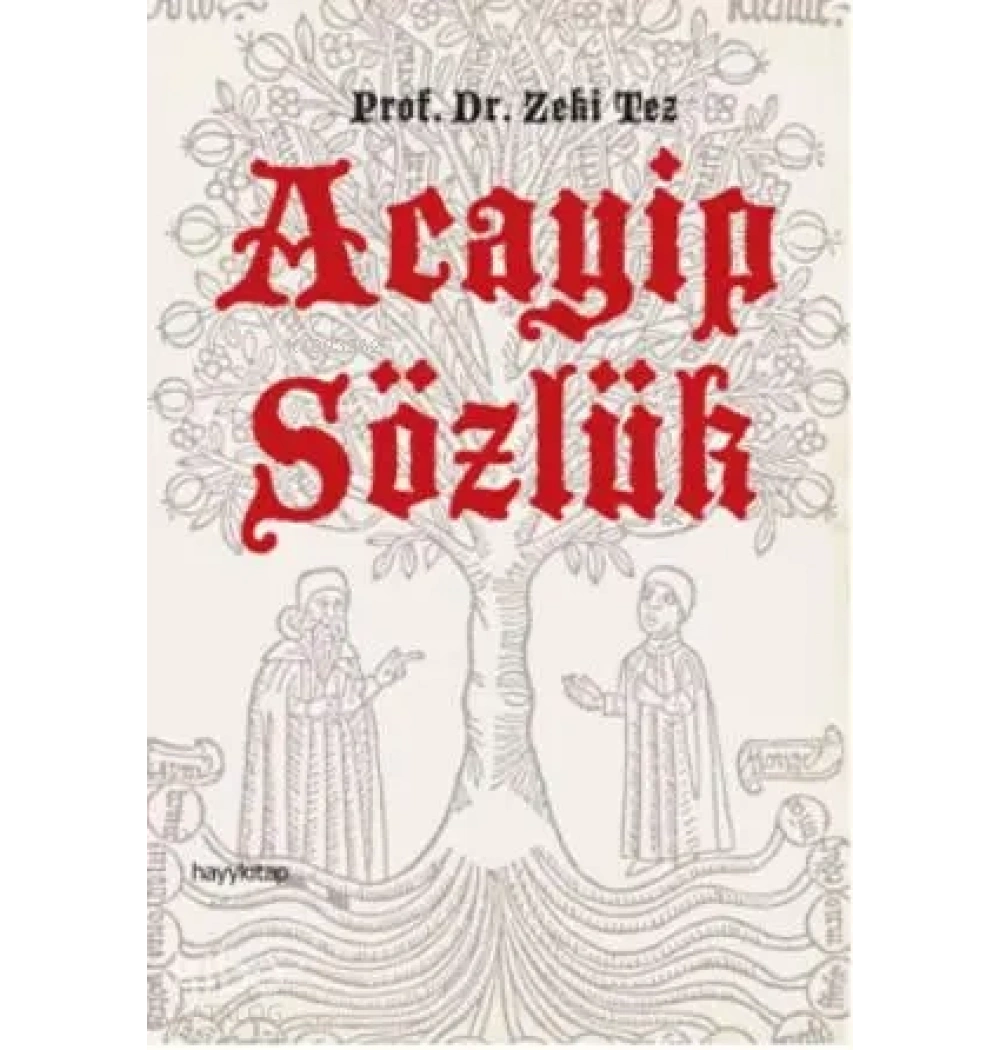 Acayip Sözlük Zeki Tez Hayy
