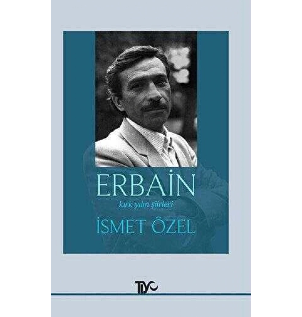Erbain Kırk Yılın Şiirleri / İsmet Özel -Tiyo Yayın