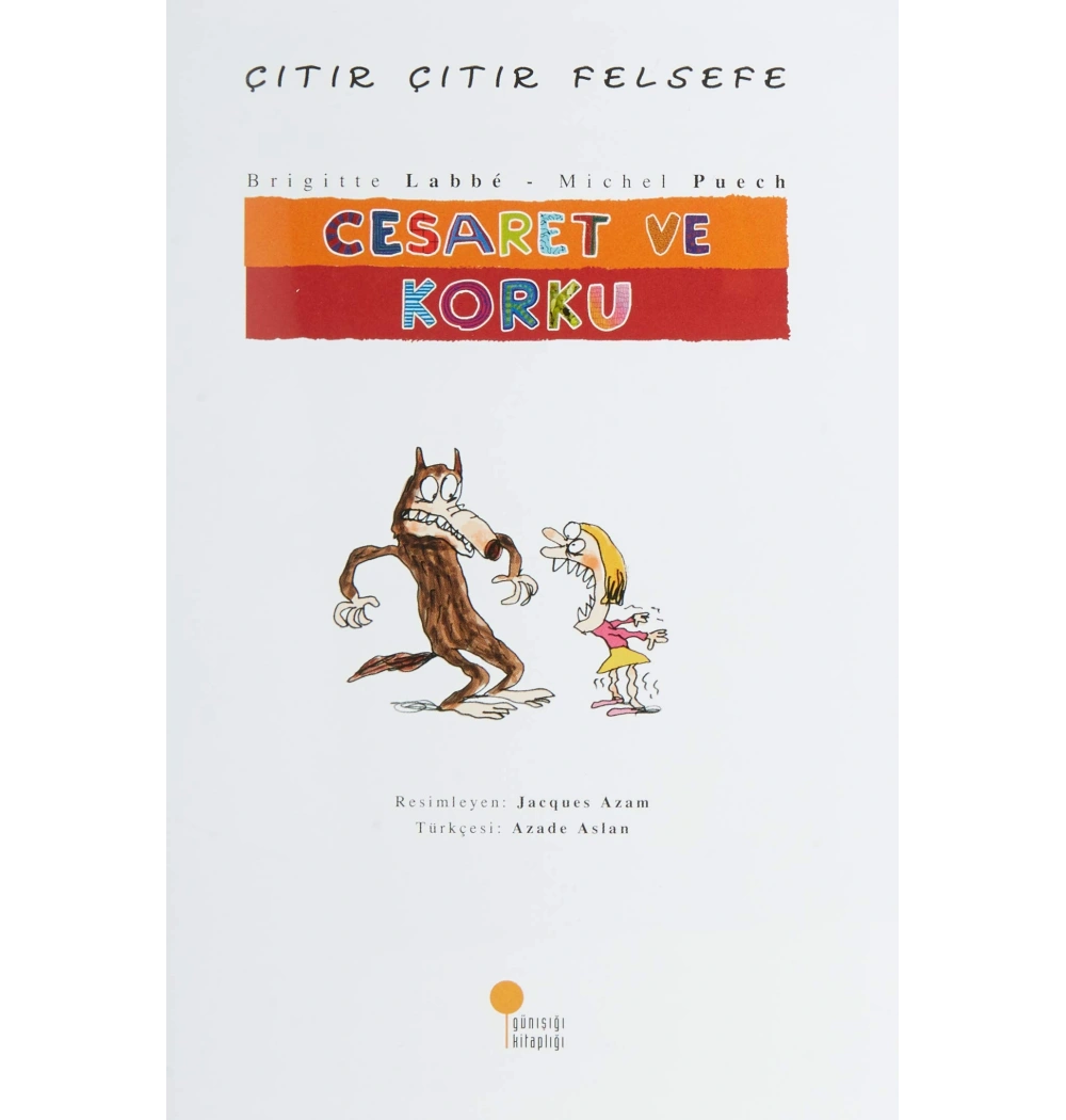 Cesaret Ve Korku (Çıtır Çıtır Felsefe) Günışığı Kitaplığı