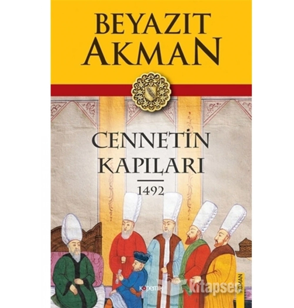 CENNETİN KAPILARI  1492       BEYAZIT AKMAN  KOPERNİK