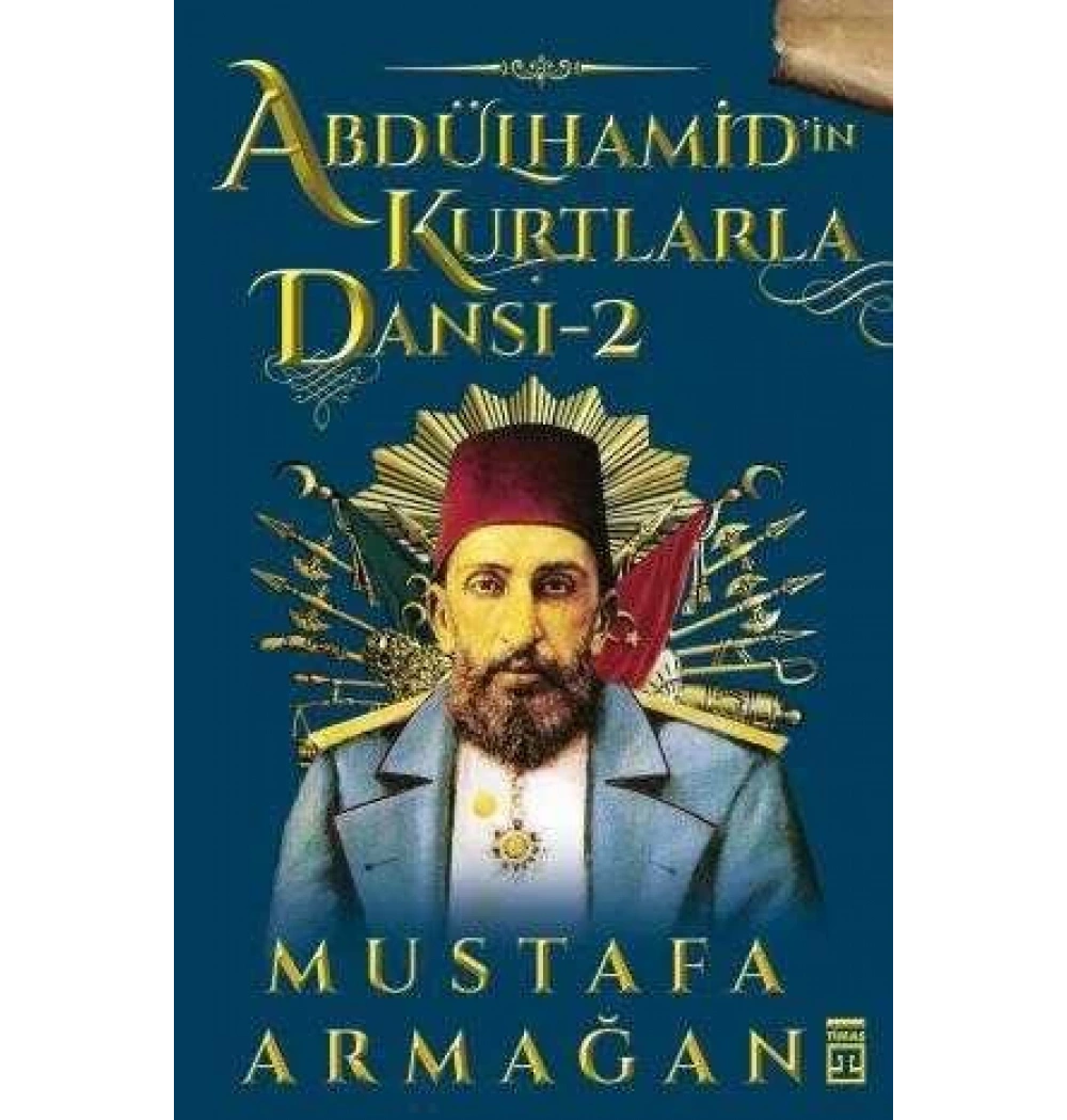 Abdülhamidin Kurtlarla Dansı 2 - Mustafa Armağan -Timaş