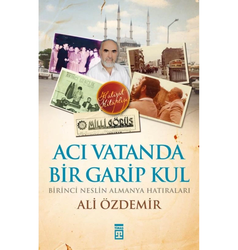 Acı Vatanda Bir Garip Kul Timaş